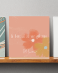 Load image into Gallery viewer, Lief Leven Tegeltje – Je bent al zo ver gekomen