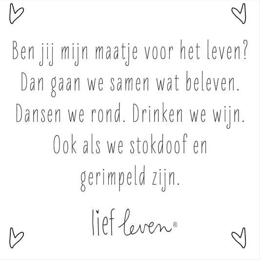 Lief Leven Tegeltje - Ben jij mijn maatje voor het leven?