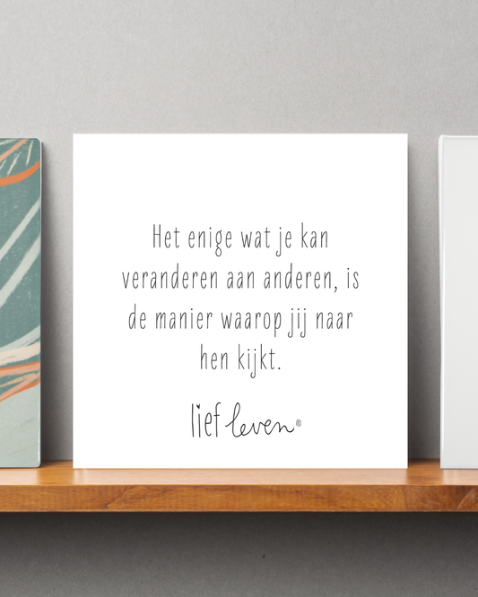 Lief Leven Tegeltje – De manier waarop jij kijkt