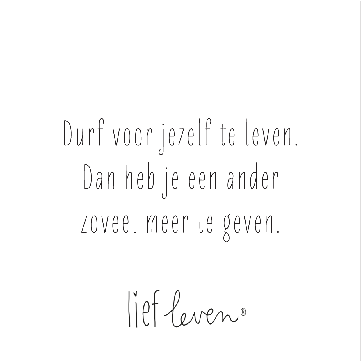 Lief Leven tegeltje met de tekst “Durf voor jezelf te leven. Dan heb je een ander zoveel meer te geven.” op wit keramiek, 10,5 × 10,5 cm, liefdevol en zacht ontwerp.