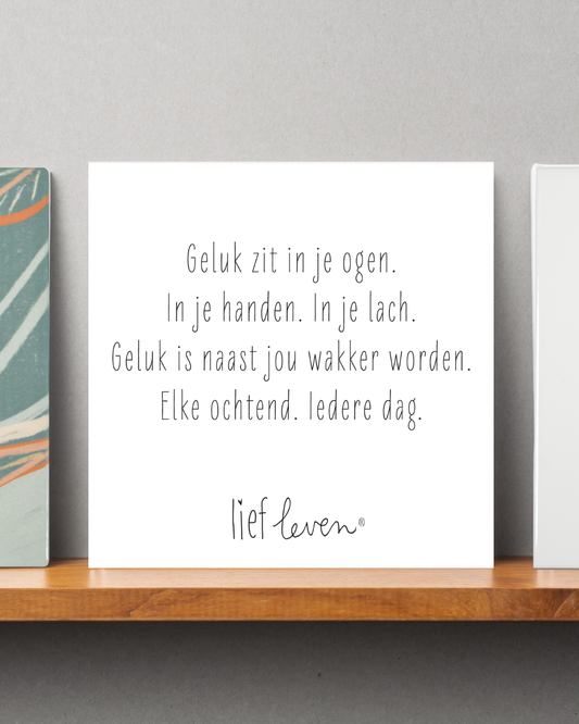 Lief Leven Tegeltje – Geluk zit in je ogen