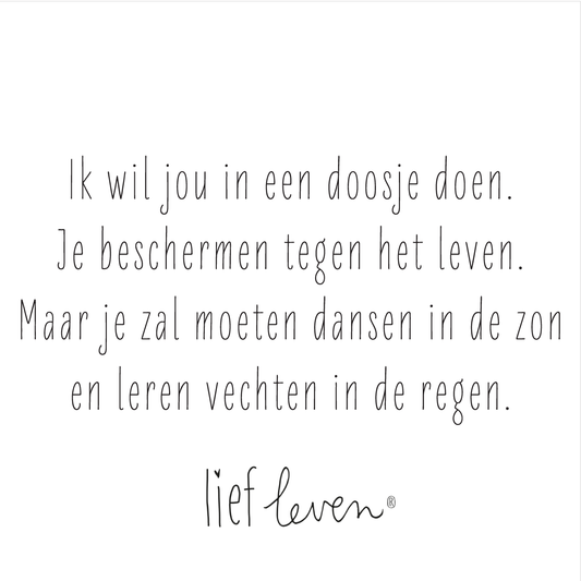 Lief Leven tegeltje met tekst “Ik wil jou in een doosje doen. Je beschermen tegen het leven...” op wit keramiek, poëtisch en liefdevol design.