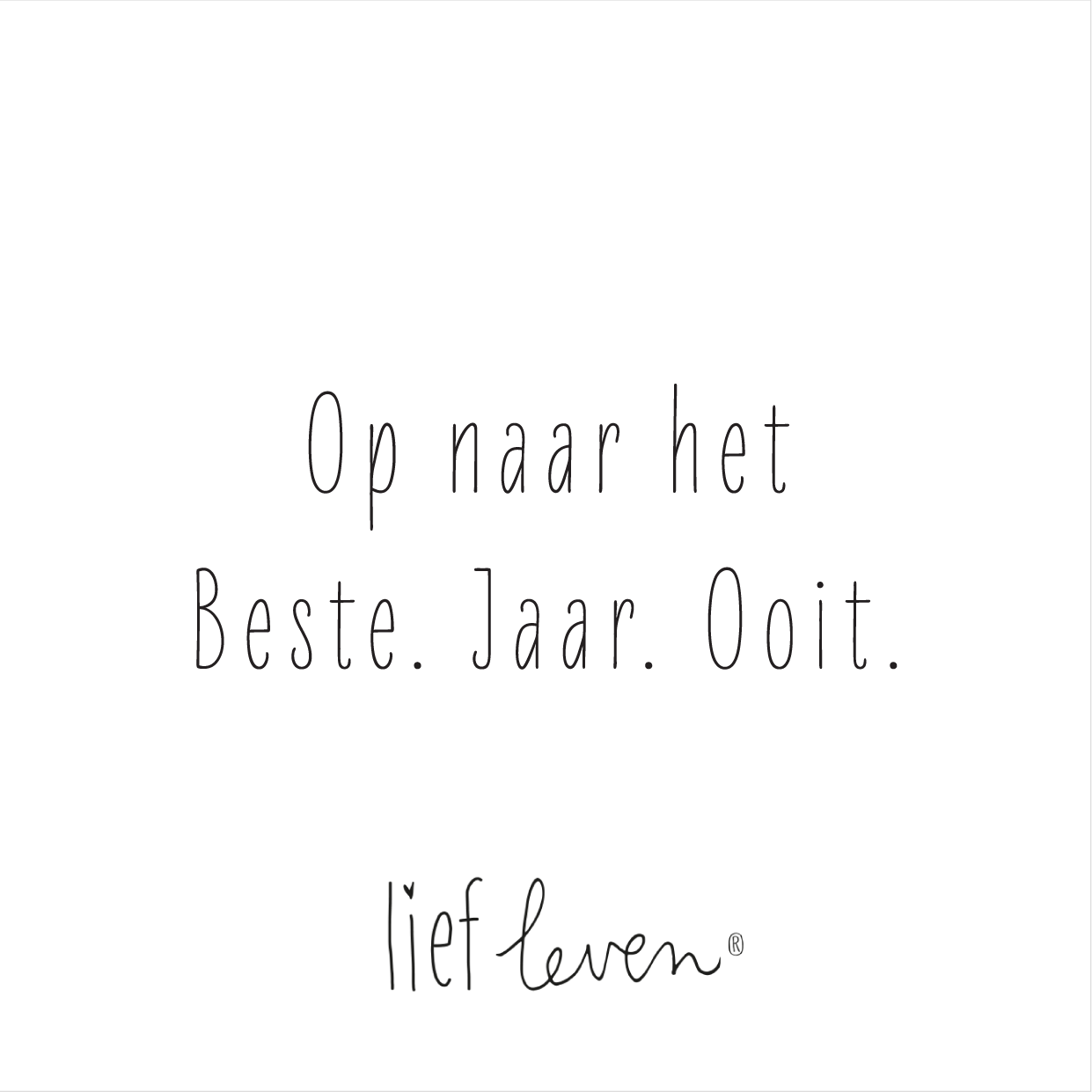 Lief Leven tegeltje met de tekst “Op naar het Beste. Jaar. Ooit.” op wit keramiek, 10,5 × 10,5 cm, poëtisch en inspirerend.