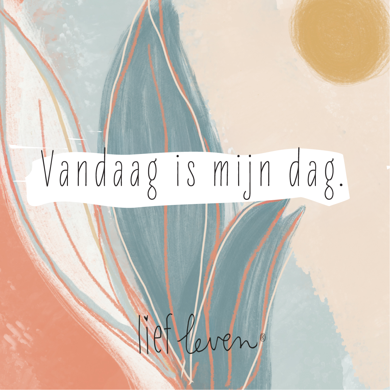 Lief Leven tegeltje met de tekst ‘Vandaag is mijn dag.’ in zachte kleuren, glanzend keramiek 10,5 × 10,5 cm – inspiratie en positiviteit voor elke dag.