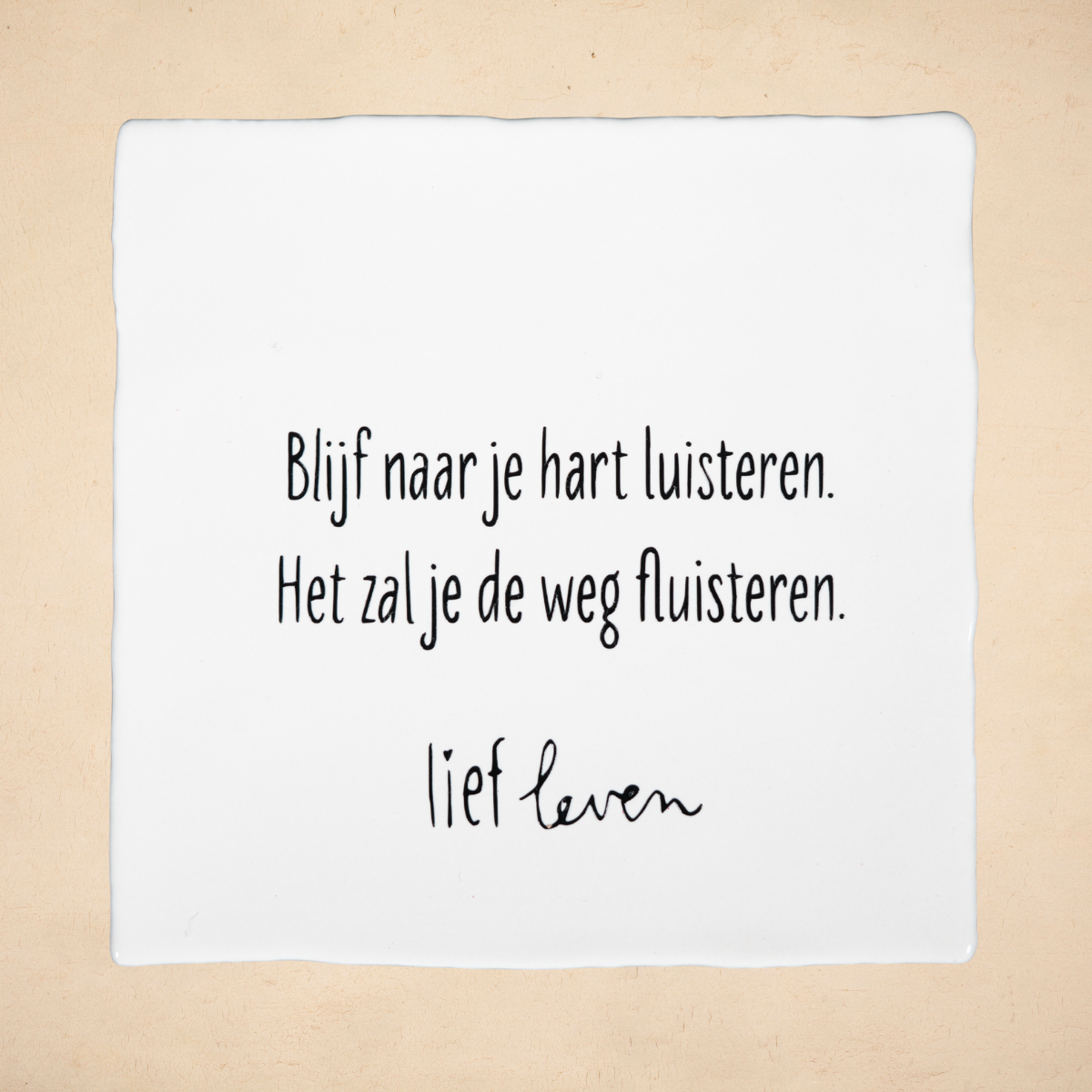 Tegeltje • Blijf naar je hart luisteren
